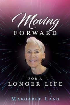 Moving FORWARD FOR A LONGER LIFE - Lang, Margaret