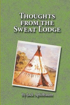 Thoughts from the Sweat Lodge - Apfelbaum, Jack