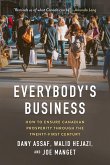Everybody's Business: How to Ensure Canadian Prosperity Through the Twenty-First Century