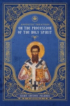 Apodictic Treatises on the Procession of the Holy Spirit - Palamas, St Gregory