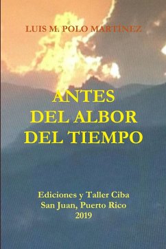 ANTES DEL ALBOR DEL TIEMPO - Polo Martínez, Luis M.