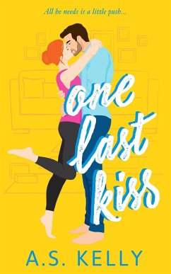 One Last Kiss (Love At Last, #3) (eBook, ePUB) - Kelly, A. S. One Last Kiss (Love At Last, #3) (eBook, ePUB) - Kelly, A. S.