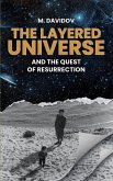 The Layered Universe And The Quest Of Resurrection