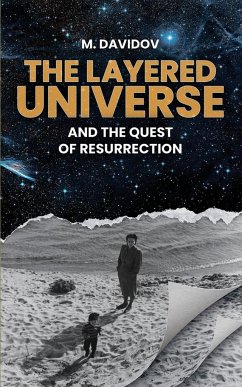 The Layered Universe And The Quest Of Resurrection - Davidov, M.