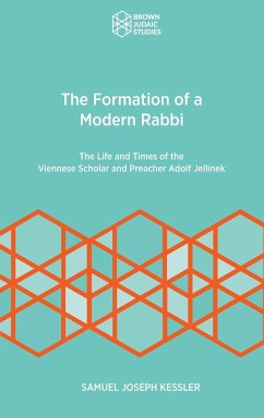 The Formation of a Modern Rabbi - Kessler, Samuel Joseph