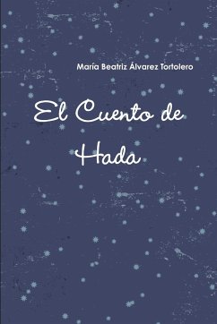 El cuento de Hada - Álvarez Tortolero, María Beatriz