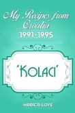 My Recipes from Croatia 1991-1995 'Kolaci'