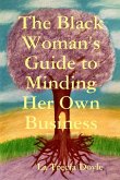 The Black Woman's Guide to Minding Her Own Business