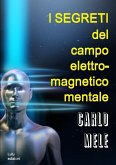 I segreti del campo elettromagnetico-mentale