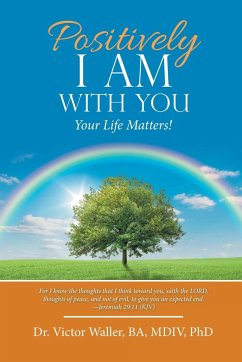 Positively I Am with You - Waller BA MDIV, Victor