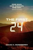 The First 24: One Man. One Mission. One Day. Jesus of Nazareth