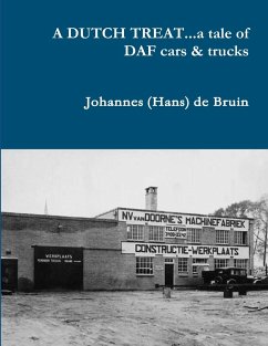 A DUTCH TREAT...a tale of DAF cars & trucks - de Bruin, Johannes (Hans)