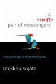 A Swift Pair of Messengers