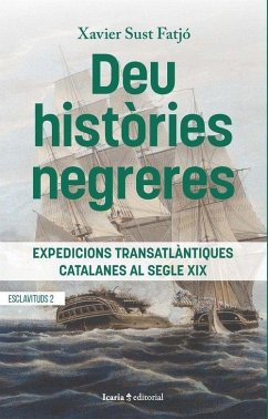 DEU HISTÒRIES NEGRERES: Expediciones transatlantiques catalanes al segle XIX