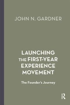 Launching the First-Year Experience Movement - Gardner, John N