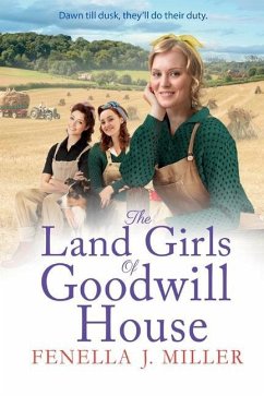 The Land Girls of Goodwill House - Miller, Fenella J