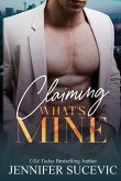 Claiming What's Mine: A Forbidden, Forced Proximity Enemies-to-Lovers Romantic Suspense Novel