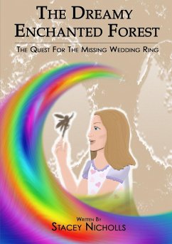 The Dreamy Enchanted Forest - The Quest for the missing wedding ring - Nicholls, Stacey