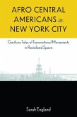 Afro Central Americans in New York City: Garifuna Tales of Transnational Movements in Racialized Space