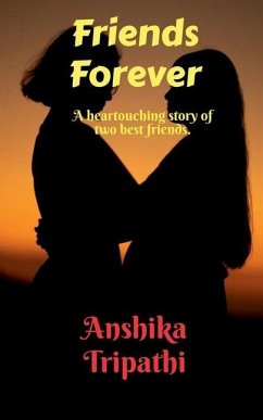 Friends forever - Tripathi, Anshika