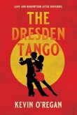 The Dresden Tango: Love and redemption after suffering