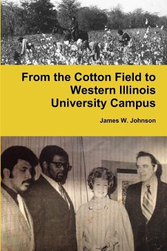From the Cotton Field to Western Illinois University Campus - Johnson, James W.