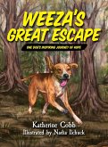Weeza's Great Escape: One dog's inspiring journey of hope