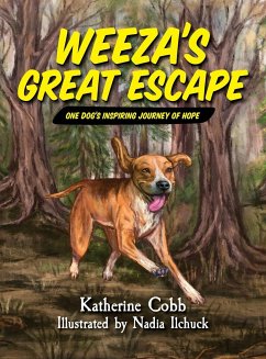 Weeza's Great Escape: One dog's inspiring journey of hope - Cobb, Katherine