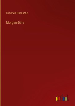 Morgenröthe - Nietzsche, Friedrich