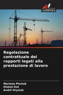 Regolazione contrattuale dei rapporti legati alla prestazione di lavoro - Pleniuk, Mariana;Kot, Oleksii;Hryniak, Andrii