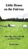 Little House on the Fairway: Short Story Series in the Life Of David O'Toole Volume 1: Who is the winner?