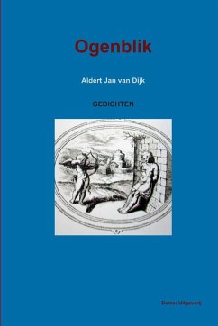 Ogenblik - Dijk, Aldert Jan van