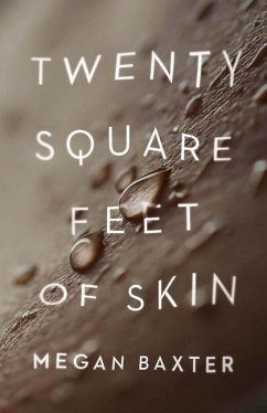 Twenty Square Feet of Skin - Baxter, Megan