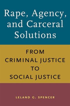 Rape, Agency, and Carceral Solutions - Spencer, Leland G