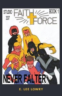 Faith Force: Never Falter - Lowry, E. Lee