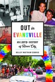 Out in Evansville: An LGBTQ+ History of River City