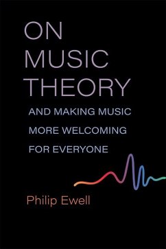 On Music Theory, and Making Music More Welcoming for Everyone - Ewell, Philip