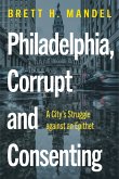 Philadelphia, Corrupt and Consenting: A City's Struggle Against an Epithet