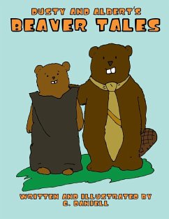 Dusty and Albert's Beaver Tales - Daniell, G.