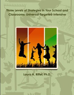 Three Levels of Strategies in Your School and Classrooms - Riffel, Ph. D. Laura A.