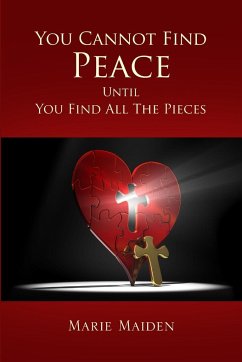 You Cannot Find Peace Until You Find All The Pieces - Maiden, Marie