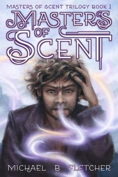 Masters of Scent - Fletcher, Michael B