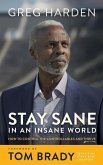 Stay Sane in an Insane World: How to Control the Controllables and Thrive