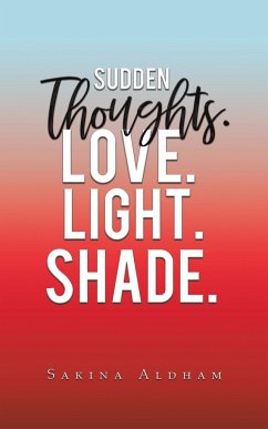 Sudden Thoughts. Love. Light. Shade - Aldham, Sakina