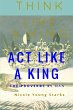 Think Like a King, Act Like a King-The... - Bild 1
