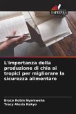 L'importanza della produzione di chia ai tropici per migliorare la sicurezza alimentare