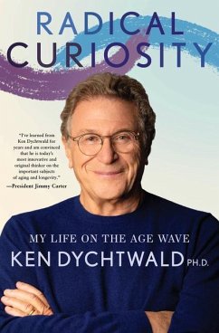 Radical Curiosity: My Life on the Age Wave - Dychtwald, Ken