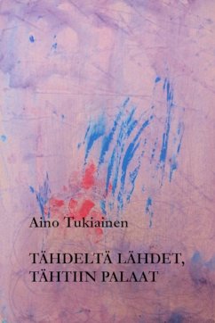 Tähdeltä lähdet, tähtiin palaat - Tukiainen, Aino