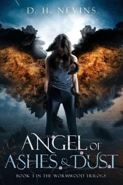 Angel of Ashes and Dust: Wormwood Trilogy, Book 3 - Nevins, D. H.