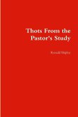 Thots From the Pastor's Study